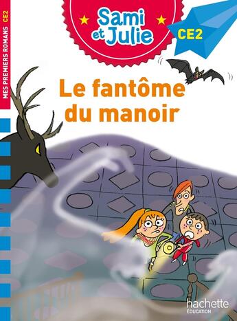 Couverture du livre « Sami et Julie Roman CE2 Le fantôme du manoir » de Sophie De Mullenheim et Therese Bonte aux éditions Hachette Education