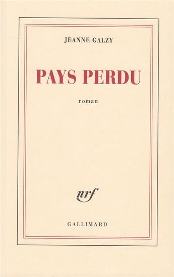 Couverture du livre « Pays perdu » de Jeanne Galzy aux éditions Gallimard