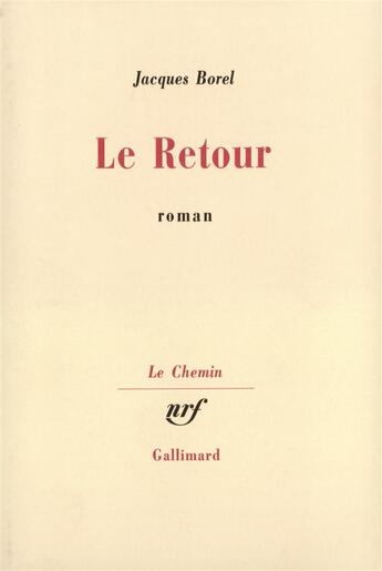 Couverture du livre « Le retour » de Jacques Borel aux éditions Gallimard