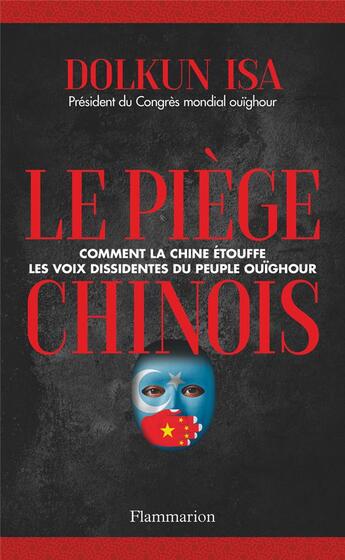 Couverture du livre « Le piège chinois » de Isa Dolkun aux éditions Flammarion