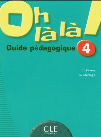 Couverture du livre « Oh la la Niveau 4 professeur » de Favret/Mariage aux éditions Cle International