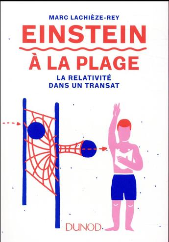 Couverture du livre « Einstein à la plage ; la relativité dans un transat (2e édition) » de Marc Lachieze-Rey aux éditions Dunod