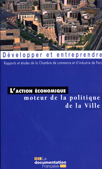 Couverture du livre « L'action économique ; moteur de la politique de la ville » de  aux éditions Documentation Francaise