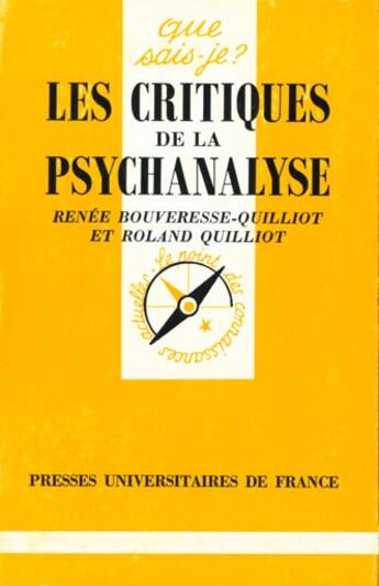 Couverture du livre « Les critiques de la psychanalyse » de Renee Bouveresse-Quilliot et Roland Quilliot aux éditions Que Sais-je ?