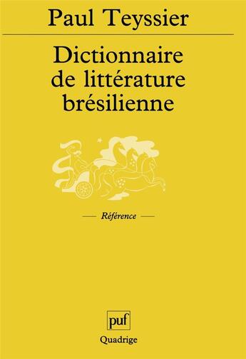 Couverture du livre « Dictionnaire de litterature bresilienne » de Teyssier/Didier Paul aux éditions Puf