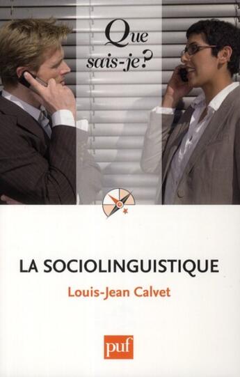 Couverture du livre « La sociolinguistique (7e édition) » de Louis-Jean Calvet aux éditions Que Sais-je ?