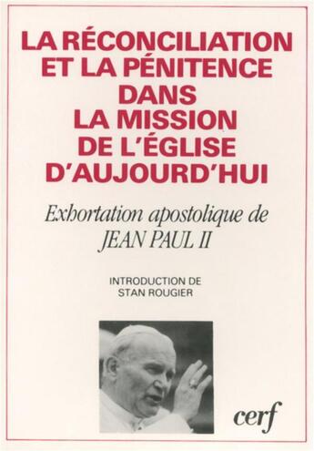 Couverture du livre « La reconciliation et la penitence dans la missionde l'eglise aujourd'hui » de Jean-Paul Ii aux éditions Cerf