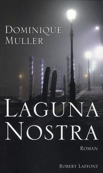 Couverture du livre « Laguna nostra » de Dominique Muller aux éditions Robert Laffont