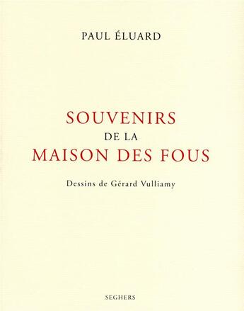 Couverture du livre « Souvenirs de la maison des fous » de Paul Eluard aux éditions Seghers