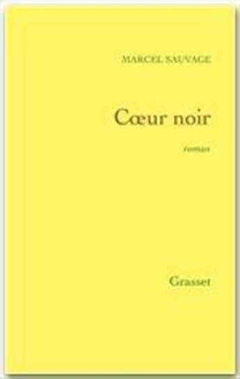 Couverture du livre « Coeur noir » de Marcel Sauvage aux éditions Grasset Et Fasquelle