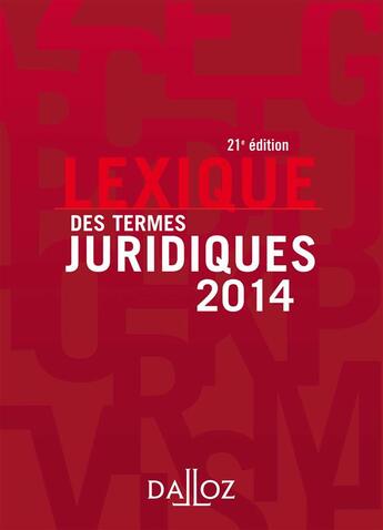 Couverture du livre « Lexique des termes juridiques (édition 2014) » de Thierry Debard et Serge Guinchard aux éditions Dalloz