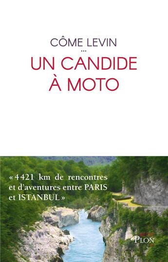 Couverture du livre « Un candide à moto » de Come Levin aux éditions Plon