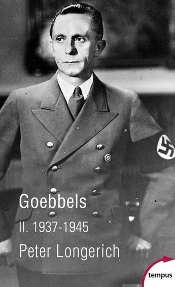Couverture du livre « Goebbels Tome 2 ; 1937-1945 » de Peter Longerich aux éditions Tempus/perrin