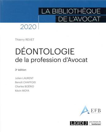 Couverture du livre « Déontologie de la profession d'avocat (édition 2020) » de Revet/Thierry et Julien Laurent et Benoit Chaffois et Charles Boerio et Kevin Moya aux éditions Lgdj