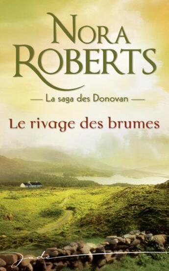 Couverture du livre « Le rivage des brumes ; la saga des Donovan » de Nora Roberts aux éditions Harlequin