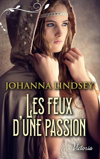 Couverture du livre « Les feux d'une passion » de Johanna Lindsey aux éditions Harlequin