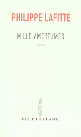 Couverture du livre « Mille amertumes » de Philippe Lafitte aux éditions Buchet Chastel