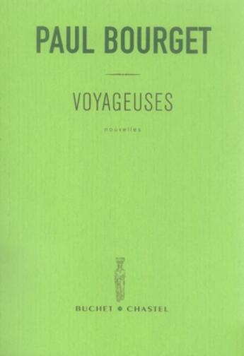Couverture du livre « Voyageuses » de Paul Bourget aux éditions Buchet Chastel