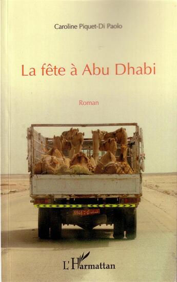 Couverture du livre « La fête à Abu Dhabi » de Caroline Piquet Di Paolo aux éditions L'harmattan