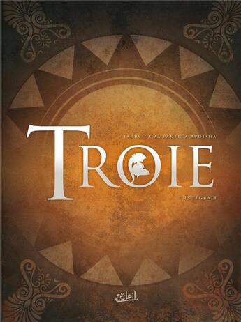 Couverture du livre « Troie : Intégrale Tomes 1 à 4 » de Erion Campanella Ardisha et Nicolas Jarry aux éditions Soleil