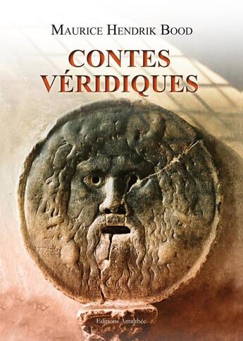 Couverture du livre « Contes Veridiques » de Hendrick Bood aux éditions Amalthee