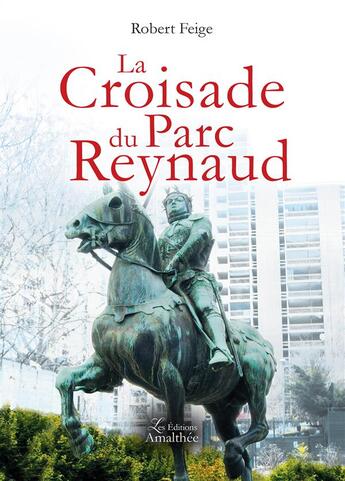 Couverture du livre « La croisade du parc reynaud » de Feige-R aux éditions Amalthee