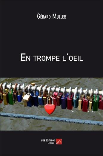 Couverture du livre « En trompe l'oeil » de Gerard Muller aux éditions Editions Du Net