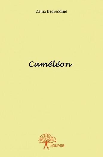 Couverture du livre « Caméléon » de Zeina Badreddine aux éditions Edilivre