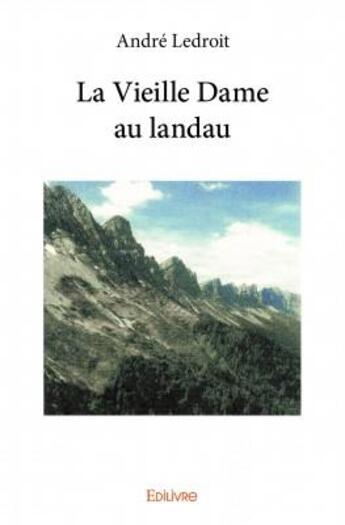 Couverture du livre « La vieille dame au landau » de Ledroit Andre aux éditions Edilivre