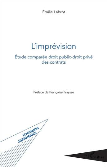 Couverture du livre « L'imprévision : Étude comparée droit public-droit privé des contrats » de Emilie Labrot aux éditions L'harmattan