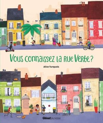 Couverture du livre « Vous connaissez la rue Verte ? » de Alice Turquois aux éditions Glenat Jeunesse