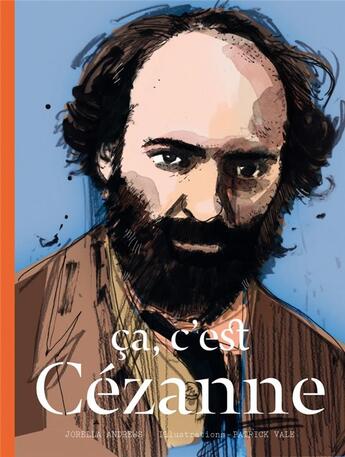 Couverture du livre « Ça, c'est Cézanne » de Jorella Andrews et Patrick Vale aux éditions Pyramyd