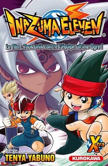 Couverture du livre « Inazuma eleven : x-tra » de Tenya Yabuno aux éditions Kurokawa