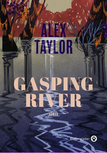 Couverture du livre « Gasping River » de Alex Taylor aux éditions Gallmeister