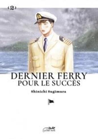 Couverture du livre « Dernier ferry pour le succès Tome 2 » de Shinichi Sugimura aux éditions Le Lezard Noir