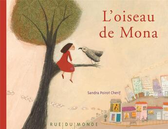 Couverture du livre « L'oiseau de Mona » de Sandra Poirot-Cherif aux éditions Rue Du Monde