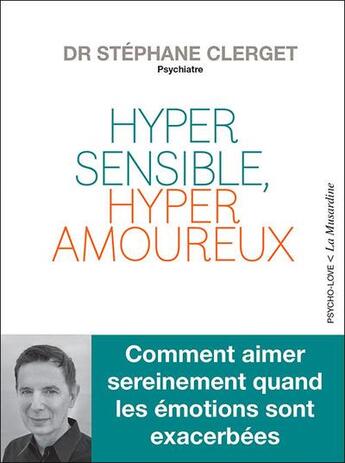 Couverture du livre « Hypersensible, hyperamoureux » de Stephane Clerget aux éditions La Musardine