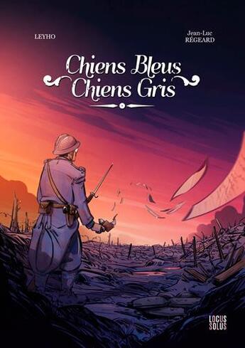 Couverture du livre « Chiens bleus, chiens gris » de Leyho et Jean-Luc Regeard aux éditions Locus Solus