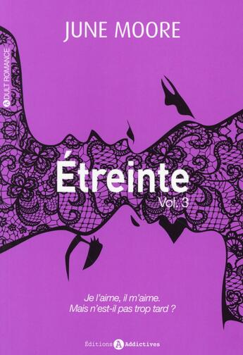 Couverture du livre « Étreinte t.3 » de June Moore aux éditions Editions Addictives