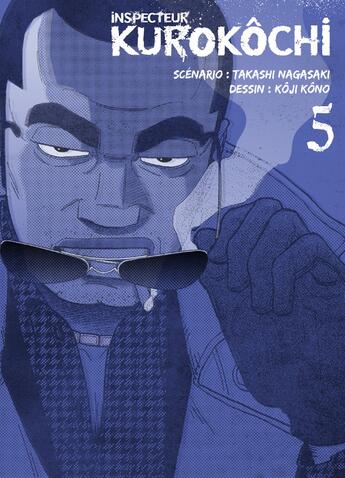 Couverture du livre « Inspecteur Kurokôchi Tome 5 » de Takashi Nagasaki et Koji Kono aux éditions Komikku