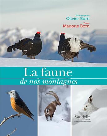 Couverture du livre « La faune de nos montagnes » de Olivier Born et Marjorie Born aux éditions Emmanuel Vandelle