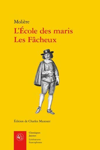 Couverture du livre « L'école des maris ; les fâcheux » de Moliere aux éditions Classiques Garnier