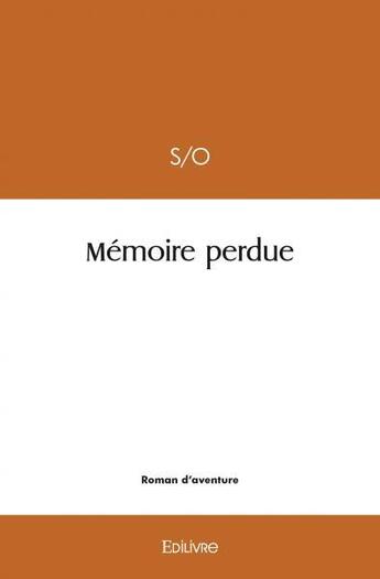 Couverture du livre « Memoire perdue » de Soso aux éditions Edilivre