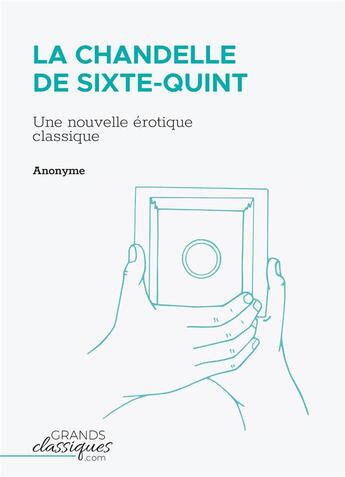 Couverture du livre « La chandelle de Sixte-Quint : une nouvelle érotique classique » de Anonyme aux éditions Books On Demand