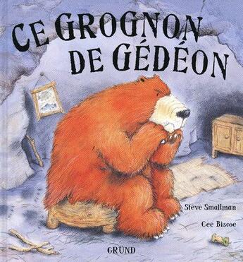 Couverture du livre « Ce grognon de gedeon » de Smallman/Biscoe aux éditions Grund