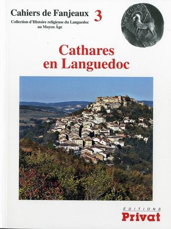 Couverture du livre « Cathares en languedoc fanjeaux t.3 » de Fanjeaux aux éditions Privat