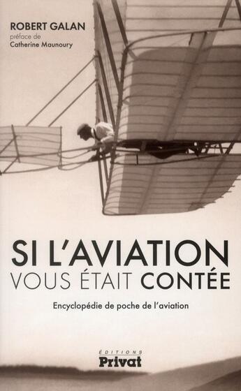 Couverture du livre « Si l'aviation vous était contée » de Robert Galan aux éditions Privat