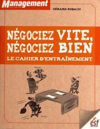 Couverture du livre « Négociez vite, négociez bien ; le cahier d'entraînement » de Gerard Rodach aux éditions Esf