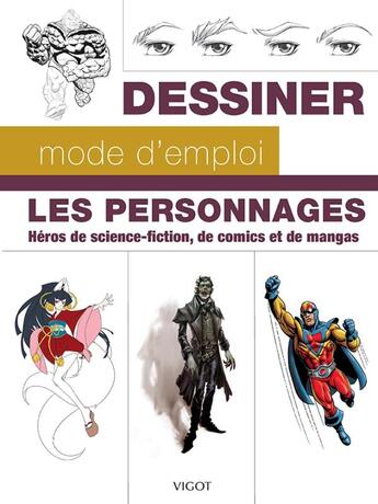 Couverture du livre « Les personnages ; héros de science-fiction, de comics et de mangas » de  aux éditions Vigot