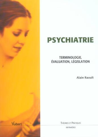 Couverture du livre « Psychiatre : terminologie, evaluation, legislation » de Alain Raoult aux éditions Vuibert